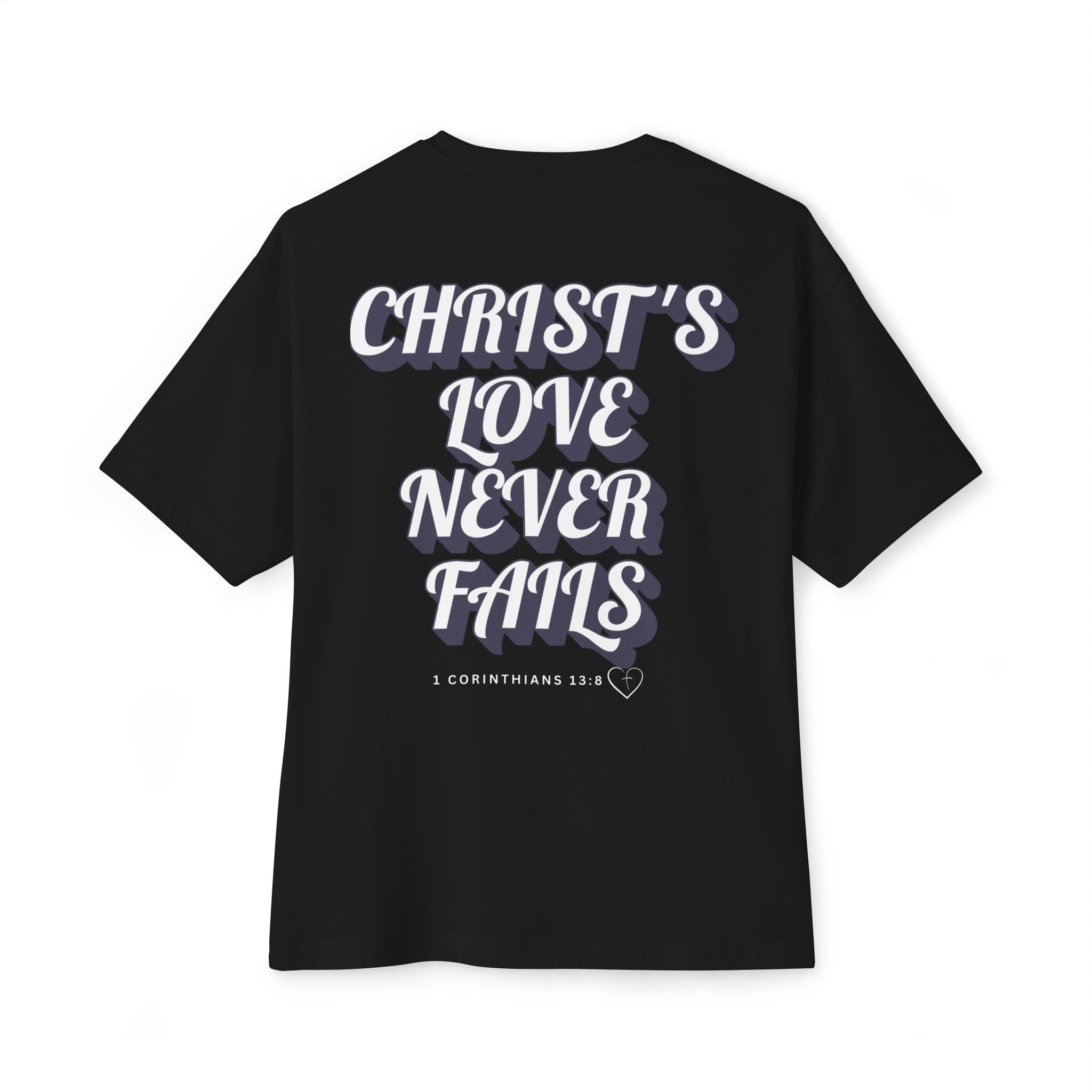 Christ’s Love Never Fails – Unisex Oversized Christian Tee | Eden
